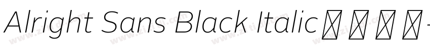 Alright Sans Black Italic字体版权字体转换